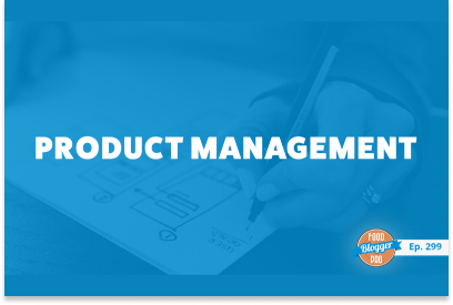 Product Management - Building the Right Things for the Right People with Ben Holland - Food Blogger Pro headshot