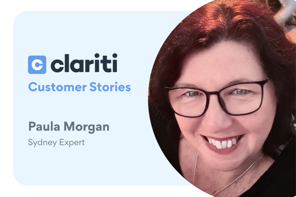 Picture of Paula Morgan from Sydney Expert with text "Clariti Customer Stories, Paula Morgan"